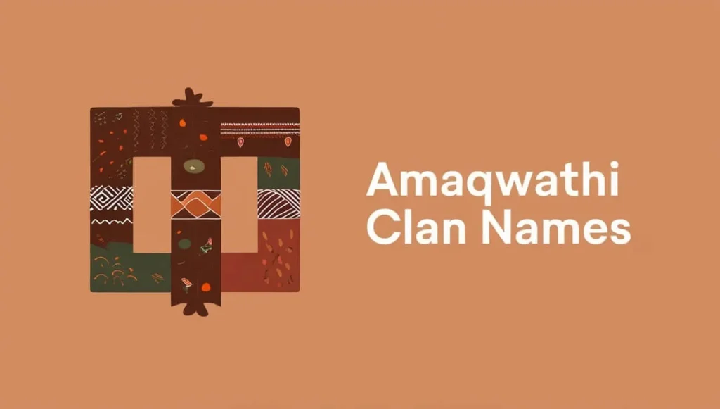 Amaqwathi Clan Names