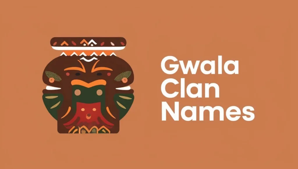 Gwala Clan Names